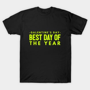 Galentines Day Best Day of the Year T-Shirt